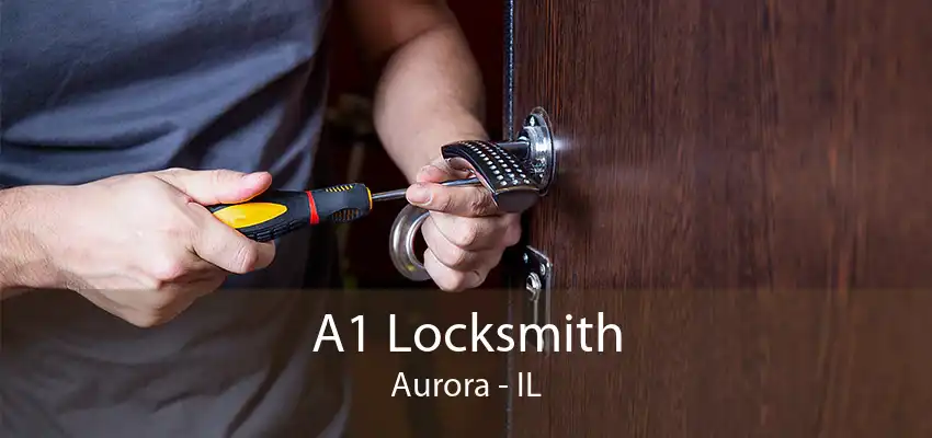 A1 Locksmith Aurora - IL