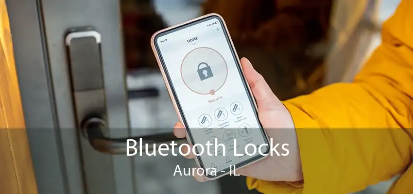 Bluetooth Locks Aurora - IL