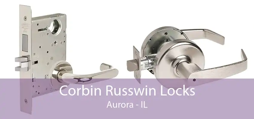 Corbin Russwin Locks Aurora - IL