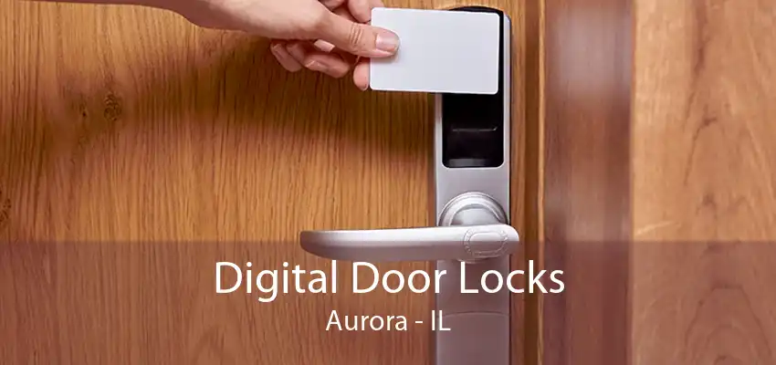 Digital Door Locks Aurora - IL