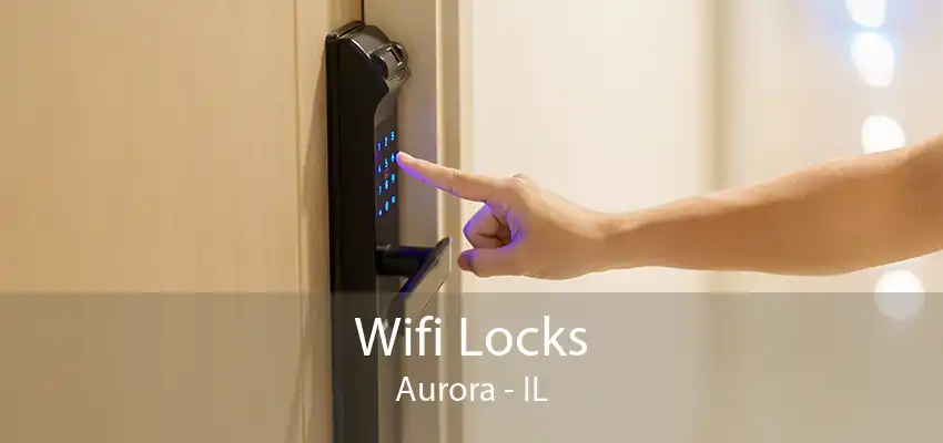 Wifi Locks Aurora - IL